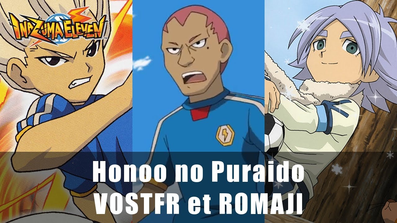 [VOSTFR][♫] Honoo no Puraido || Inazuma Eleven