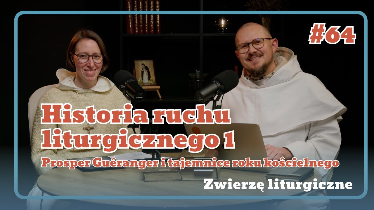 Prosper Guéranger i tajemnice roku kościelnego [ZL#64] Historia ruchu liturgicznego