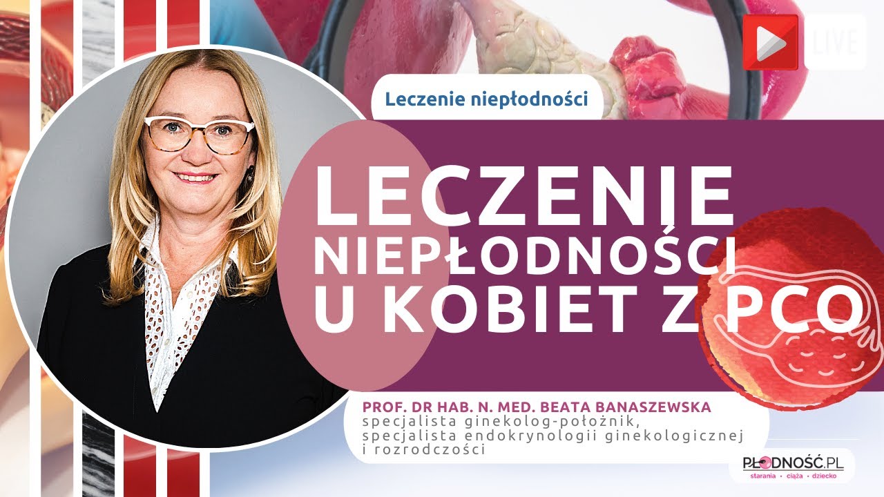 Leczenie niepłodności u kobiet z PCOS - rozmowa z prof Beatą Banaszewską