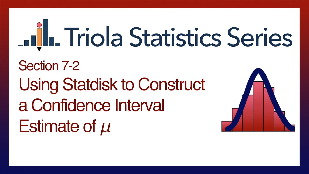 Statdisk Section 7-2: Using Statdisk to Construct a Conf. Interval of Population Mean