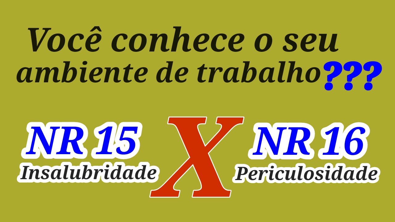 Conheça a diferença entre Insalubridade ( NR -15) e Periculosidade ( NR -16).
