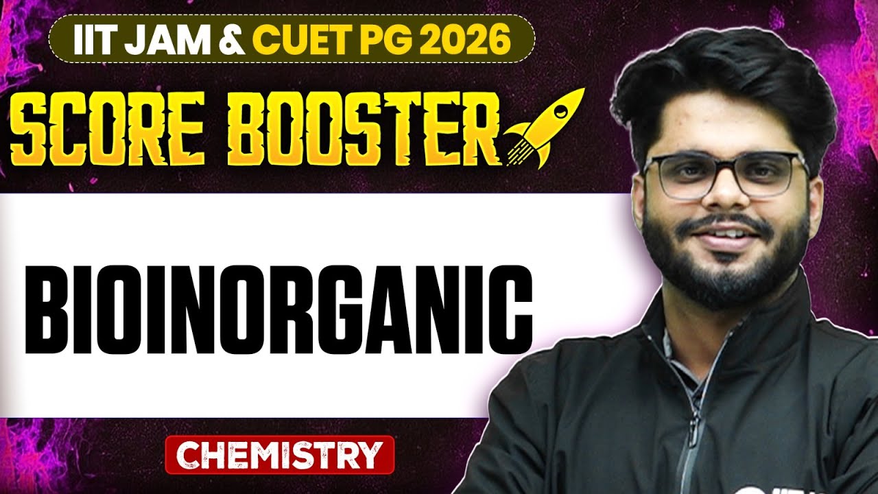 Bioinorganic | IIT JAM/CUET PG 2026 | IIT JAM Chemistry | IIT JAM Score Booster | PW