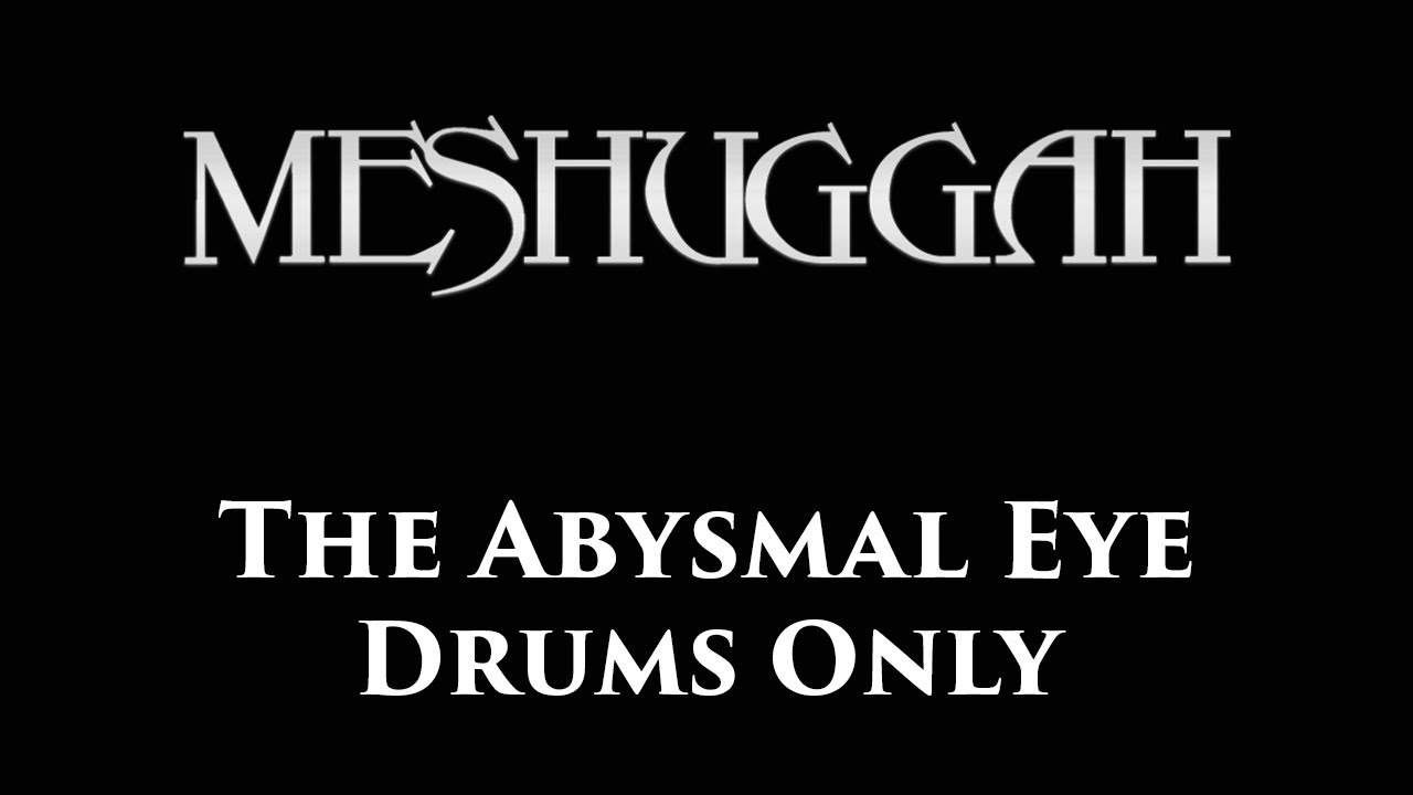 Meshuggah The Abysmal Eye DRUMS ONLY