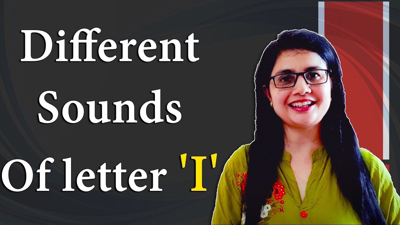 English letter ‘I’ के different sounds