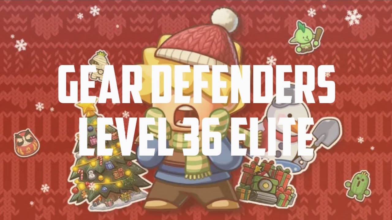 Gear Defenders level 36 ELITE