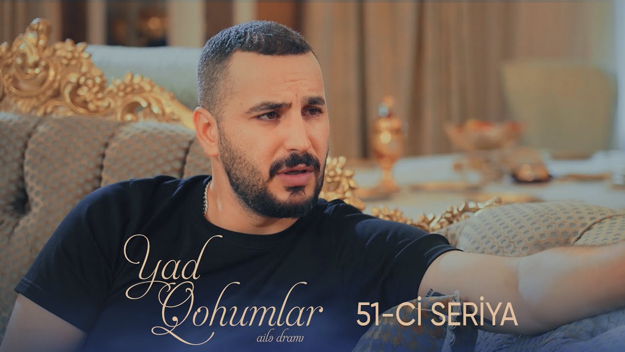 Yad Qohumlar  51-ci Seriya