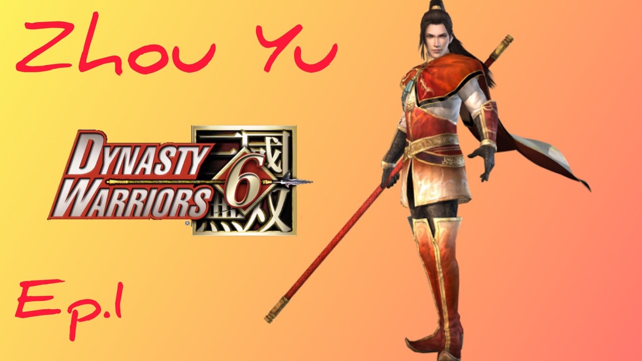 Dynasty Warriors 6  Zhou yu - Master การเดินทางของแม่ทัพจิวยี่