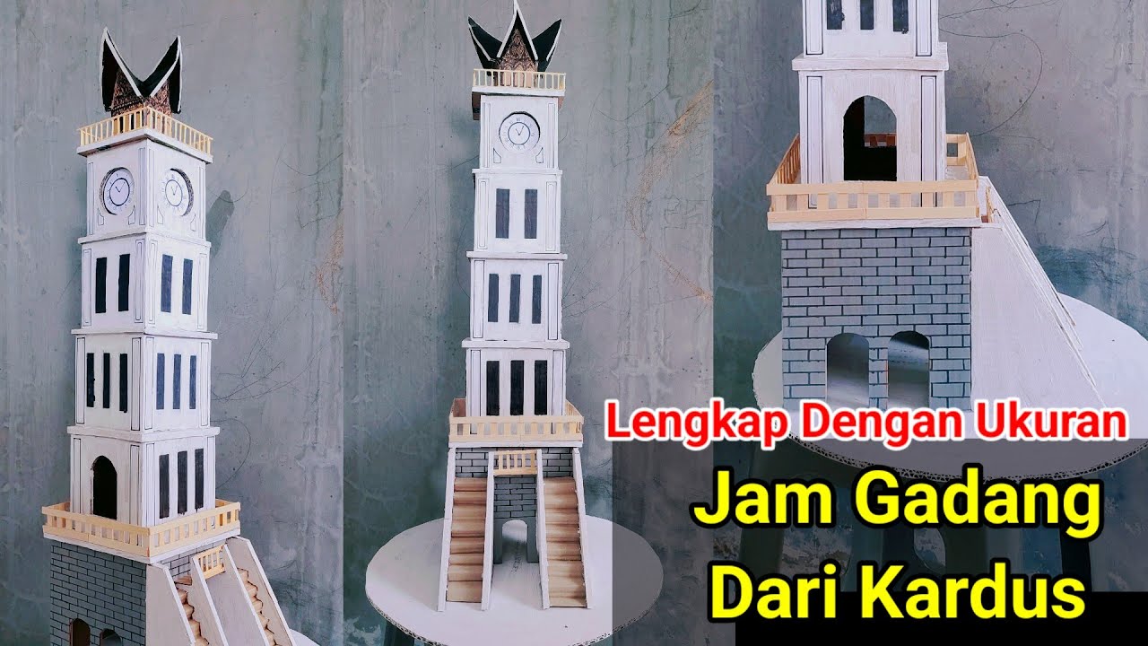 Cara Membuat Miniatur Jam Gadang Dari Kardus Lengkap Dengan Ukuran