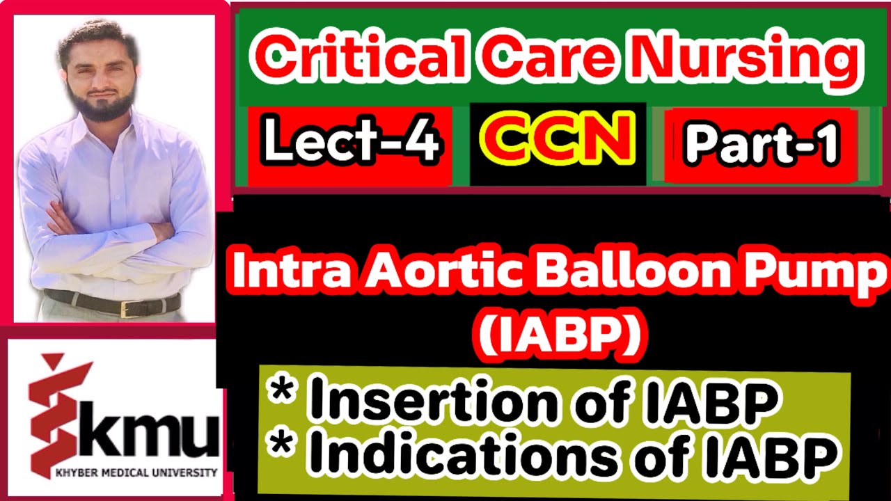 Intra Aortic Balloon Pump (IABP) {Insertion,Indications}[CCN]{Lect. 4, Part-1}{BSN/Post-RN}