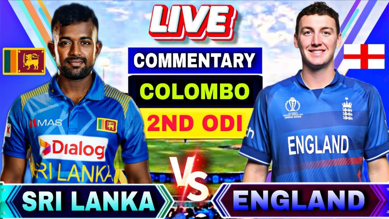 🔴Sri lanka vs England 2nd ODI Match | Scores and Commentary from colombo | SL vs ENG 2nd ODI Match
