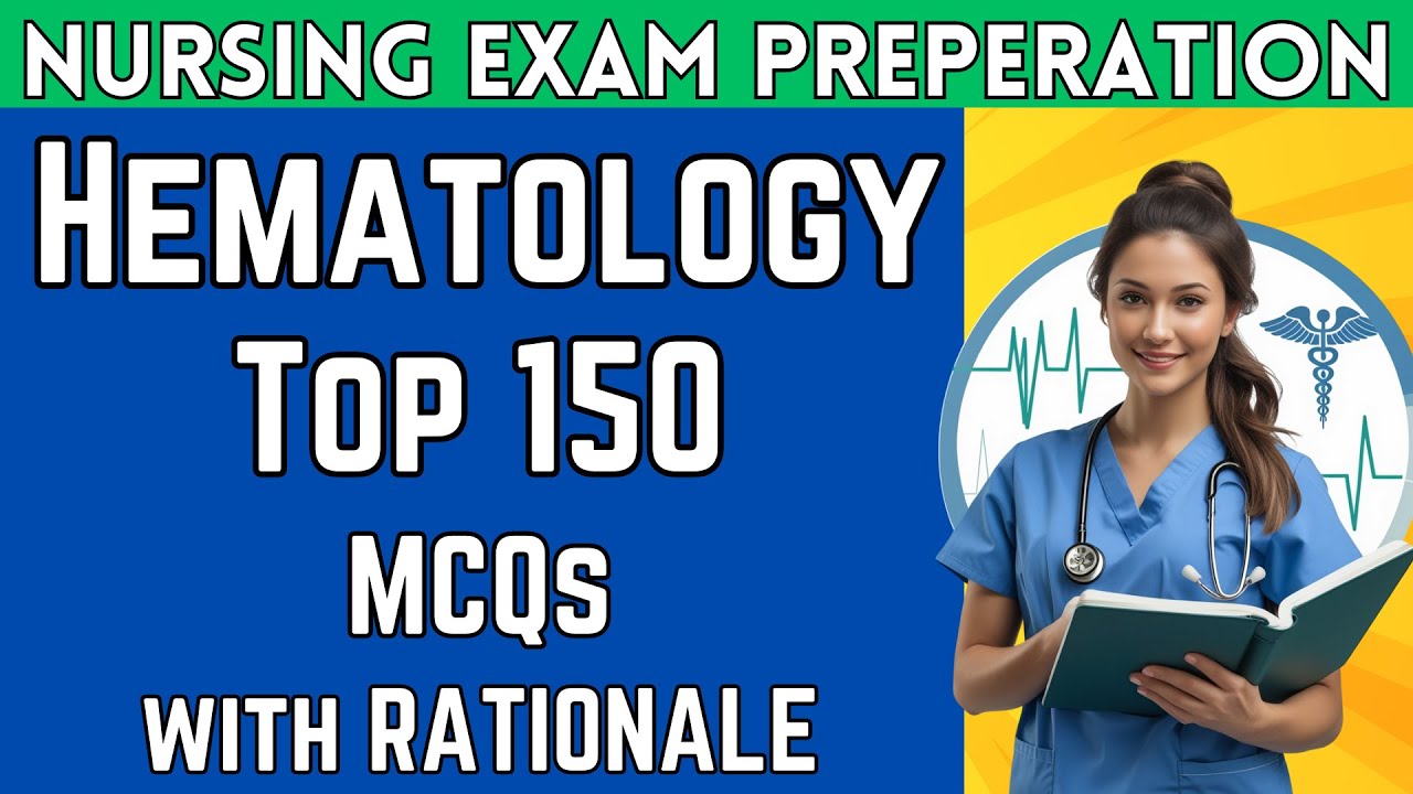 Pass Your NCLEX Exam With Top 150 Hematology  MCQs And Answers!