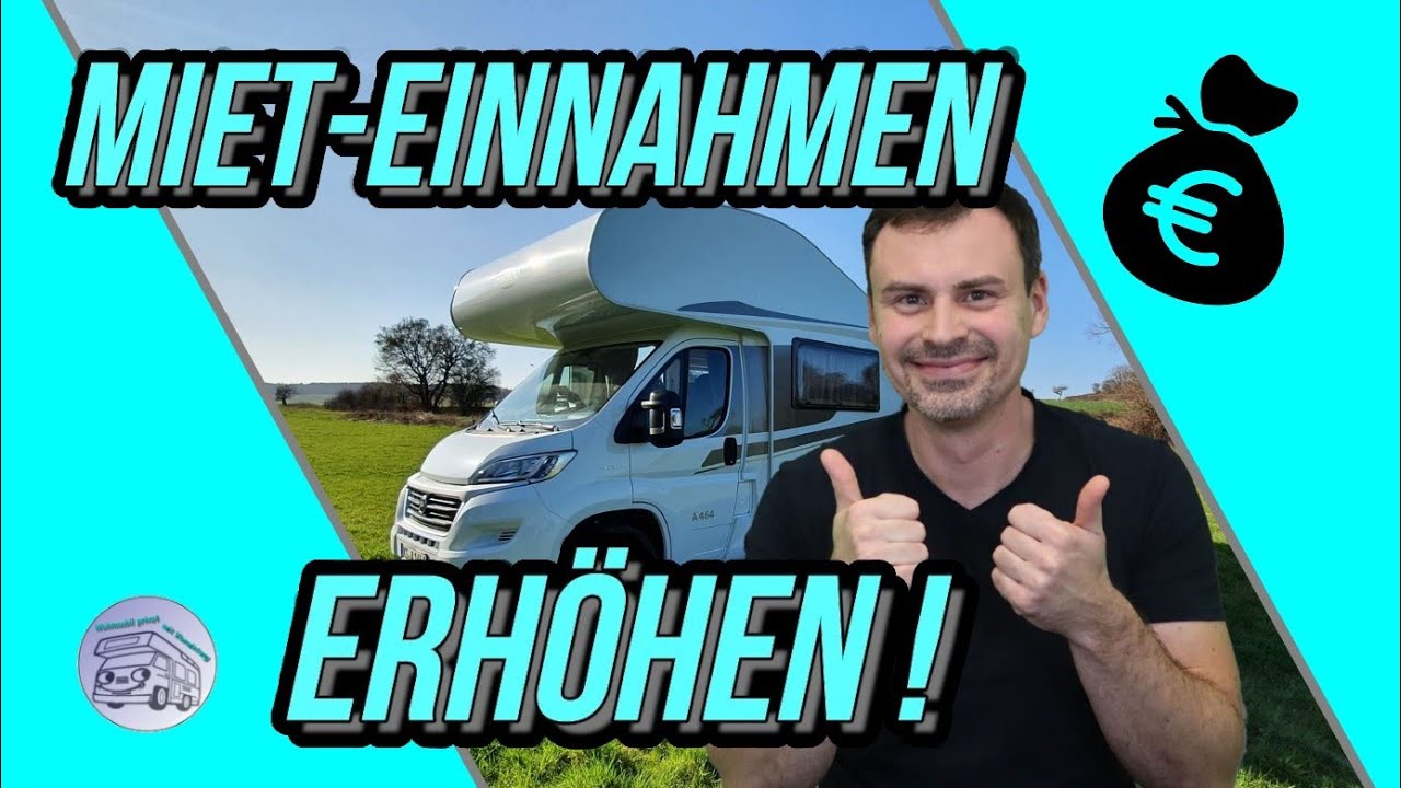 MIET-EINNAHMEN erhöhen! Optimieren der Einnahmen durch die Vermietung vom Wohnmobil. Tipps dazu.