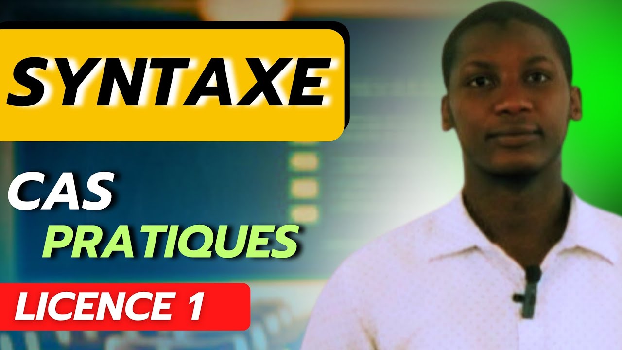 La Syntaxe :Cas Pratiques