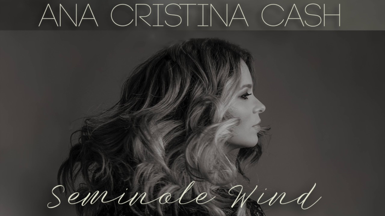 Seminole Wind - Ana Cristina Cash