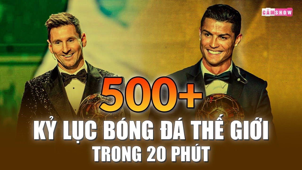 500+ KỶ LỤC BÓNG ĐÁ THẾ GIỚI TRONG 20 PHÚT