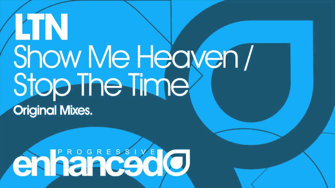 LTN - Show Me Heaven (Original Mix) [OUT NOW]