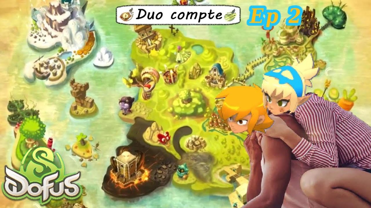 Aventure duo compte Dofus Ep2