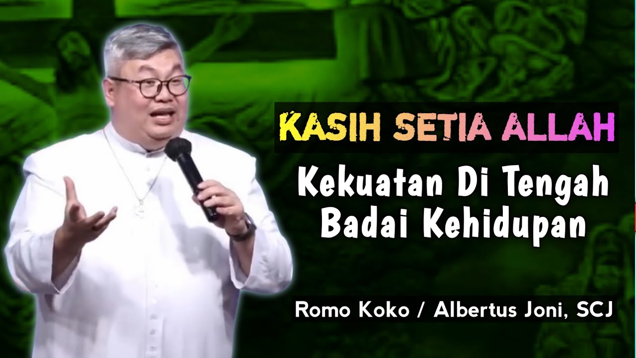 KASIH SETIA ALLAH _ RENUNGAN KATOLIK ROMO KOKO Albertus Joni, SCJ