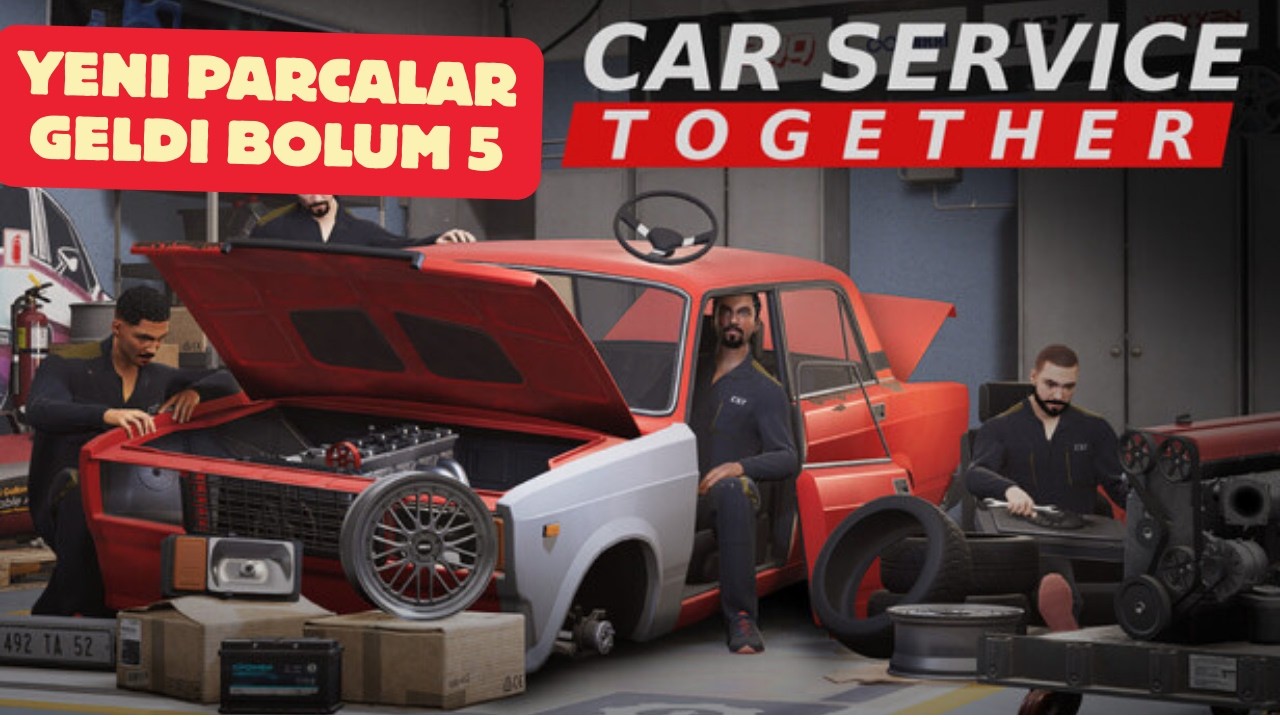 Car Service Together yenı parcalar geldı b5