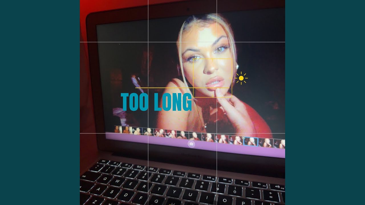 TOO LONG