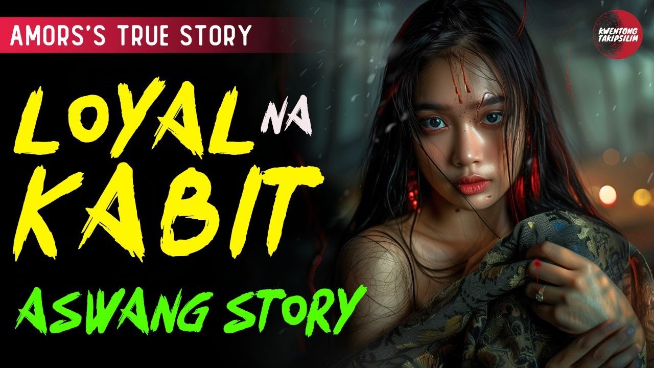 LOYAL NA KABIT | KWENTONG ASWANG | TRUE STORY | ASWANG STORY