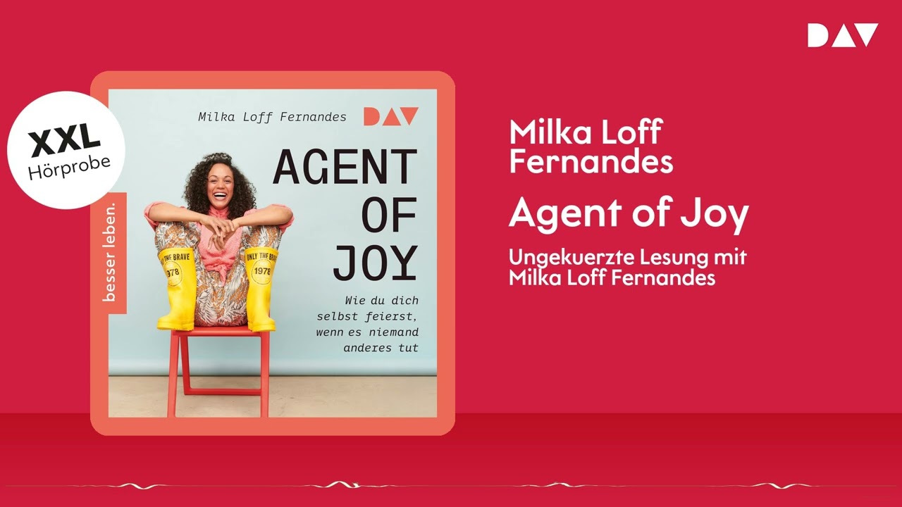 Extended Hörprobe: Agent of Joy. Wie du dich selbst feierst, wenn es niemand anderes tut