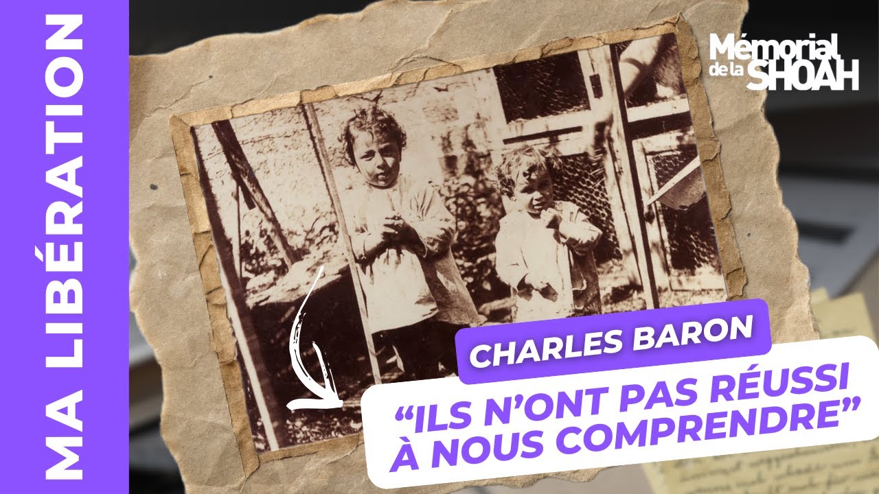Témoignage de Charles Baron, rescapé de la Shoah | Ma libération
