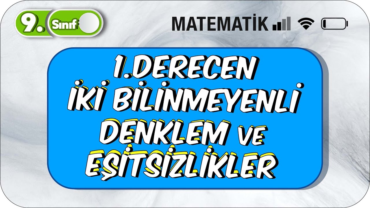 9.Sınıf Matematik Birinci Dereceden İki Bilinmeyenli Denklem ve Eşitsizlikler #2023