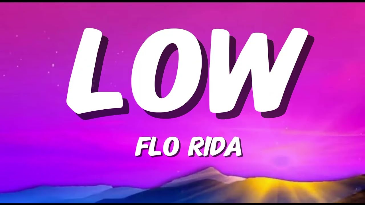FLO RIDA - LOW _ LOSTINLOSS ( LYRICS) 