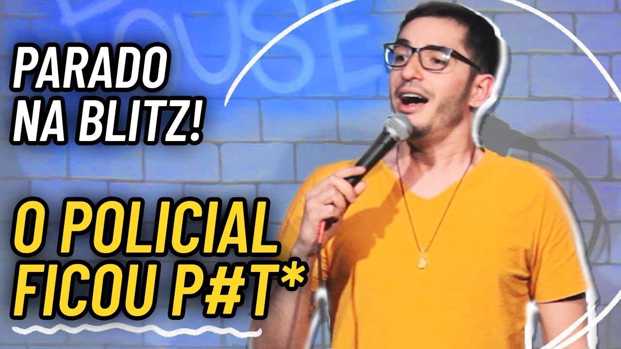 FUI PARADO NA BLITZ | Com&eacute;dia Stand Up