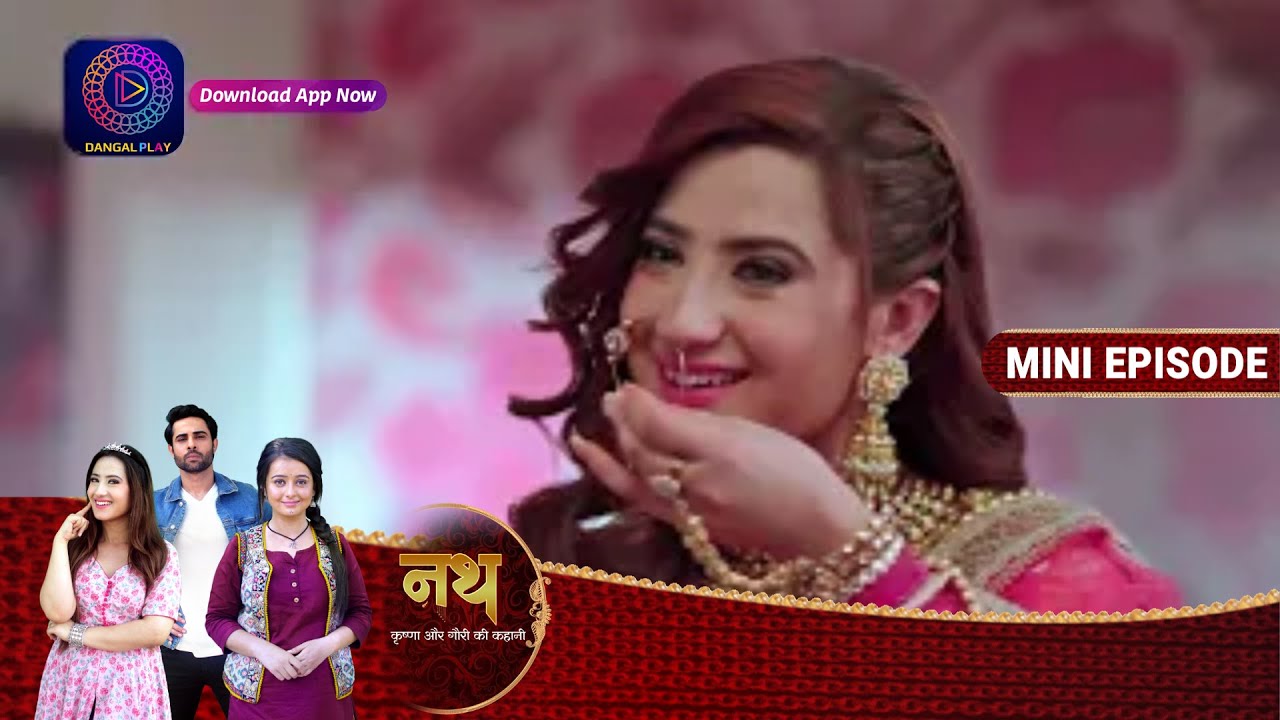 Nath Krishna Aur Gauri Ki Kahani | 6 August 2023 | Episode 643 | Dangal TV
