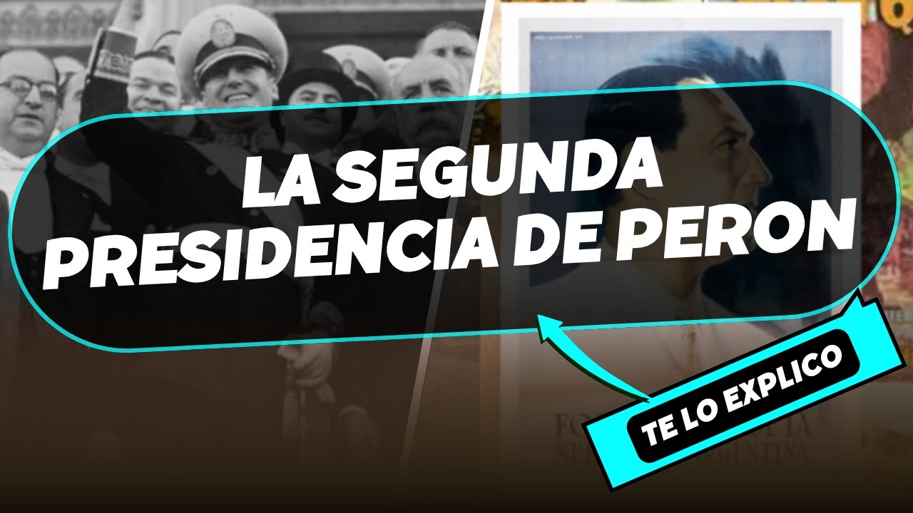 LA SEGUNDA PRESIDENCIA DE PERON en minutos