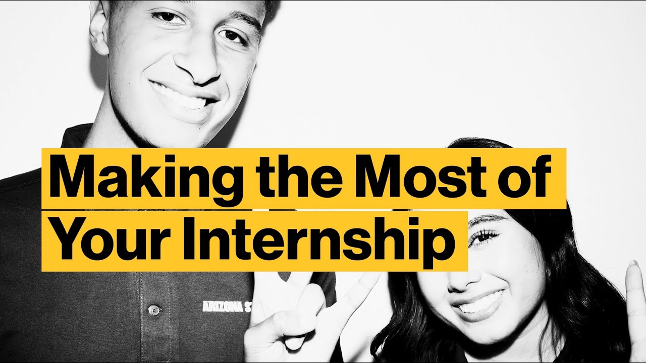 Making the Most of Your Internship
