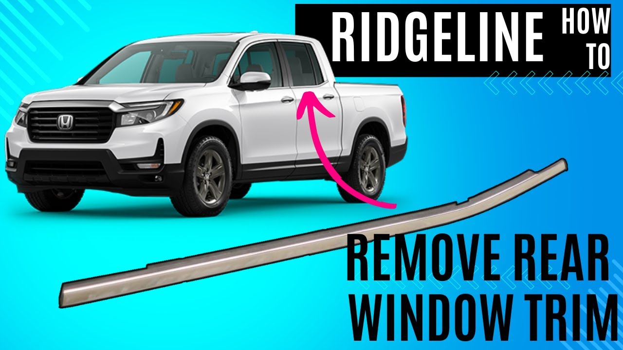 Honda Ridgeline How to Remove Rear Door Window Trim Belt Molding 2nd Gen