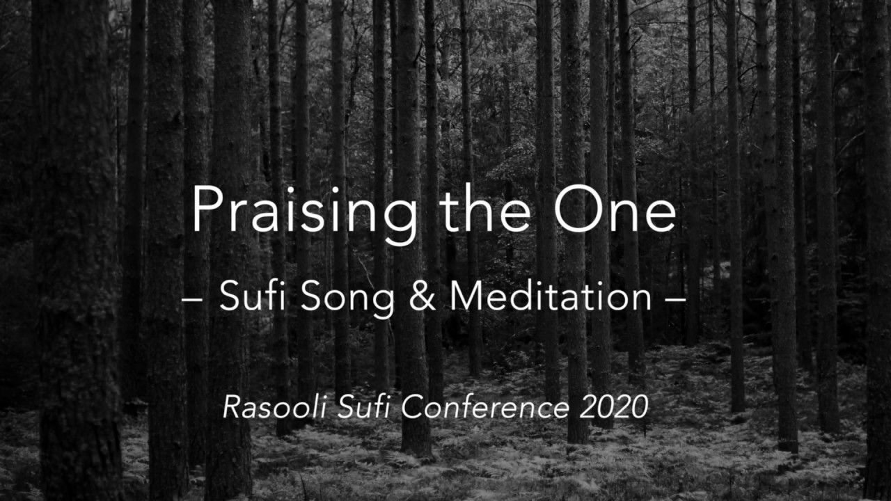 0205 Praising the One: Sufi Song & Meditation (Rasooli Sufi Conference)
