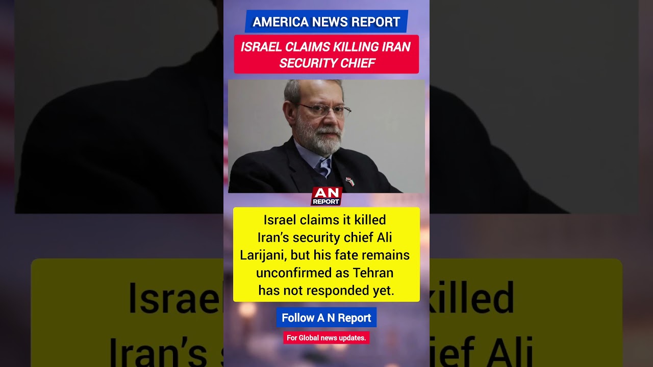 Israel Claims Killing Iran Security Chief Ali Larijani | War Escalation | A N REPORT