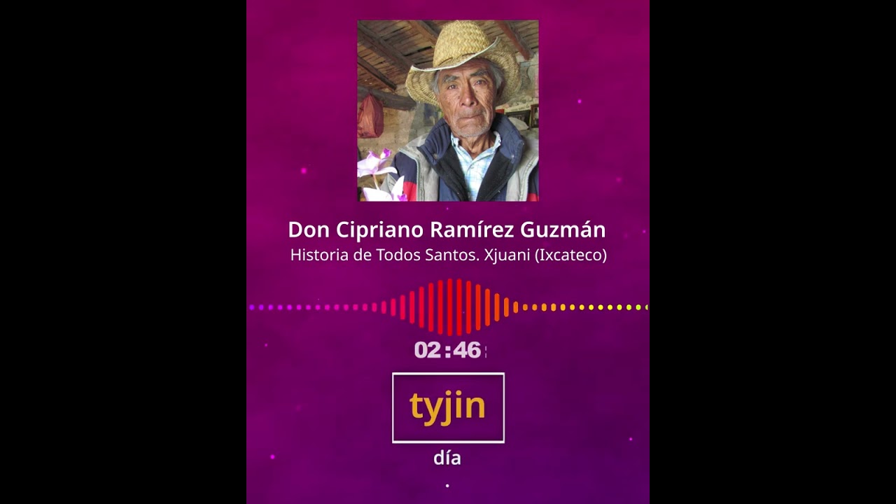 Homenaje a Don Cipriano Ramírez, uno de los últimos hablantes de xjuani (ixcateco).