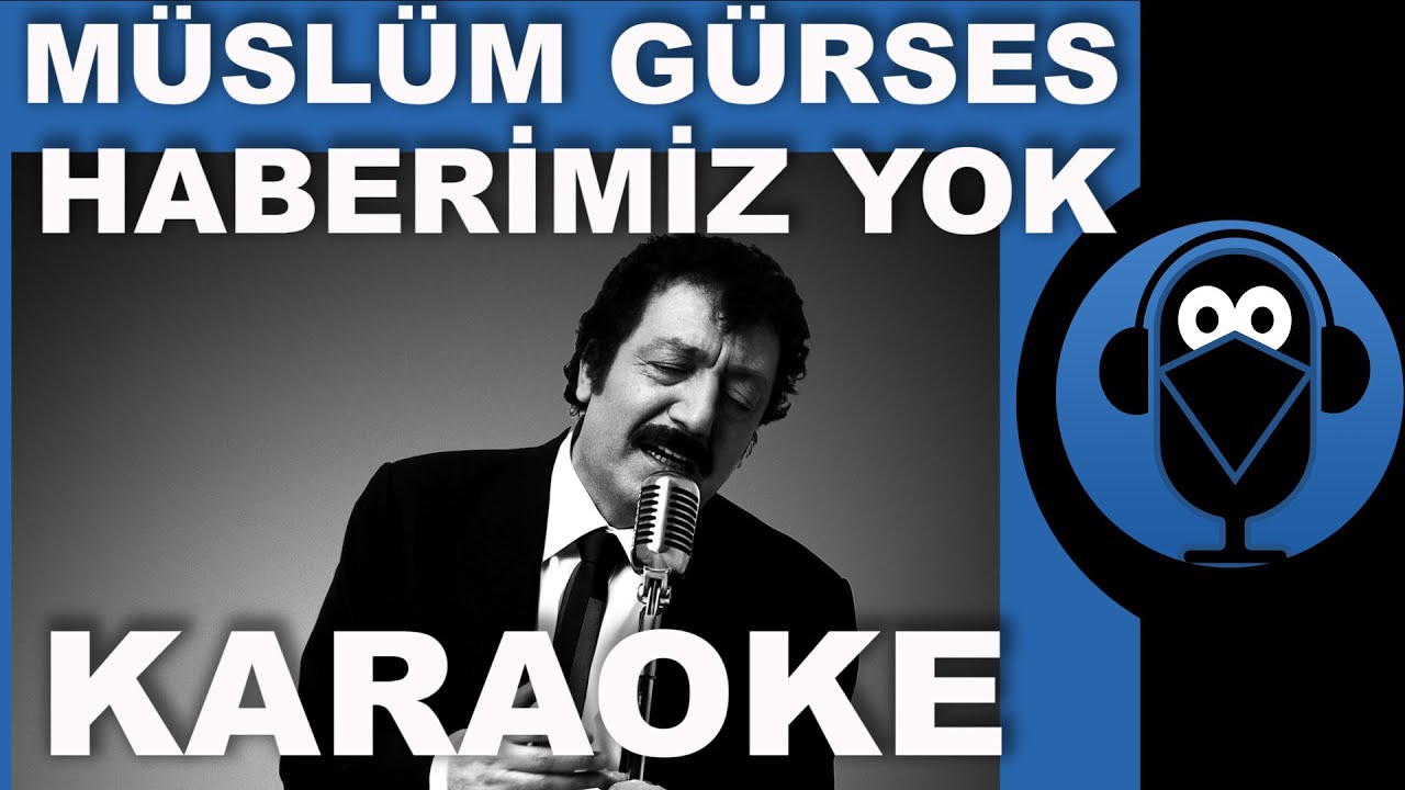 MÜSLÜM GÜRSES - HABERİMİZ YOK / ( Karaoke )  / Sözleri / Lyrics / Fon Müziği /Beat / COVER