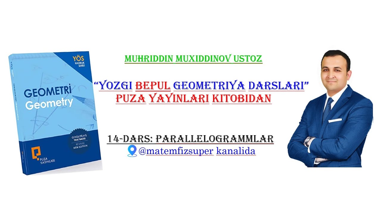 Puza Yayinlari Geometriya 14-dars. Parallelogramm (1-13-qoidalar)