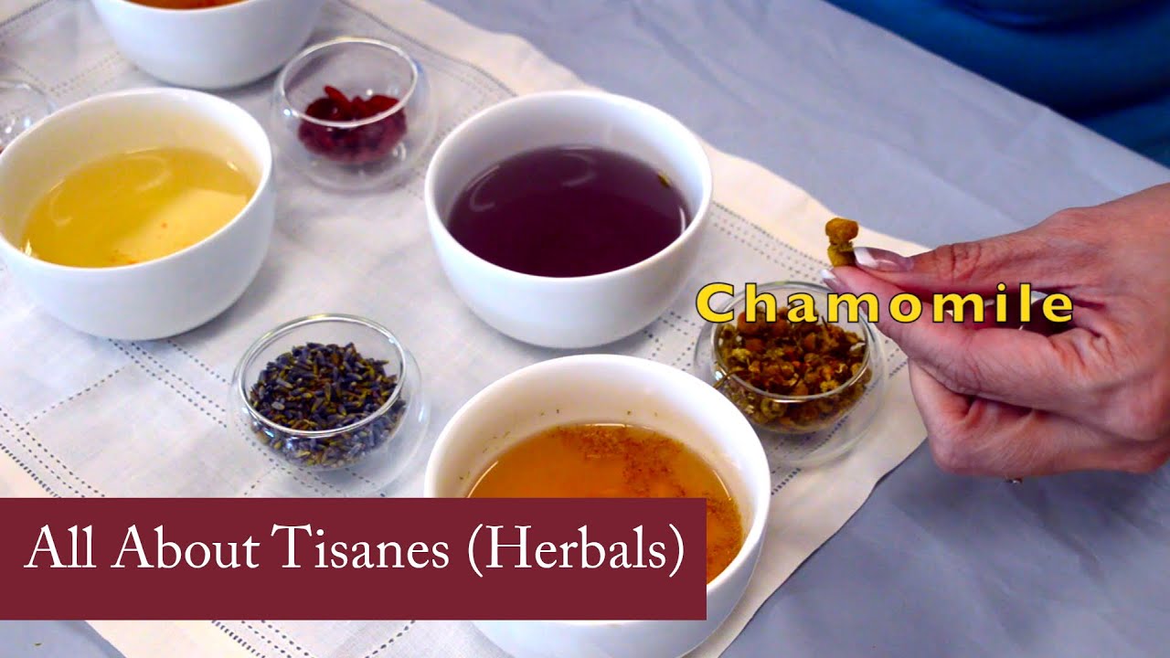 All About Tisanes (Herbals)