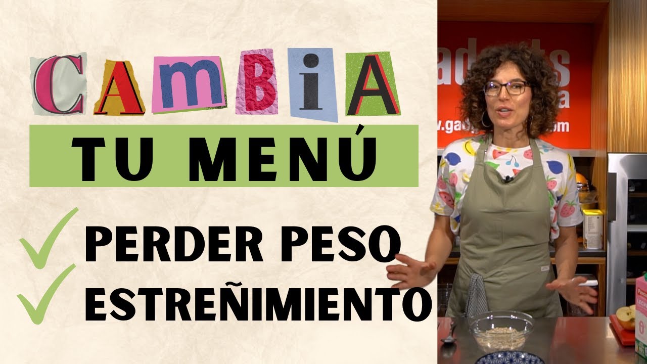 ✨CAMBIA TU MENÚ semanal 👉🏽Objetivo: PERDER PESO y mejora del ESTREÑIMIENTO