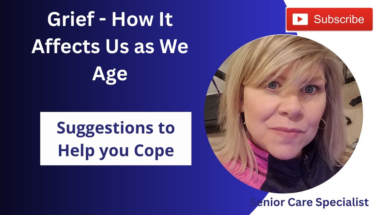 Grief - How We Handle It as We Age - Part 1