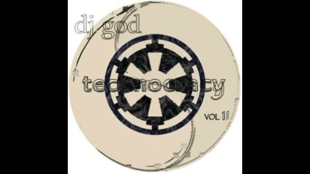 Technocracy vol II mixed by dj god