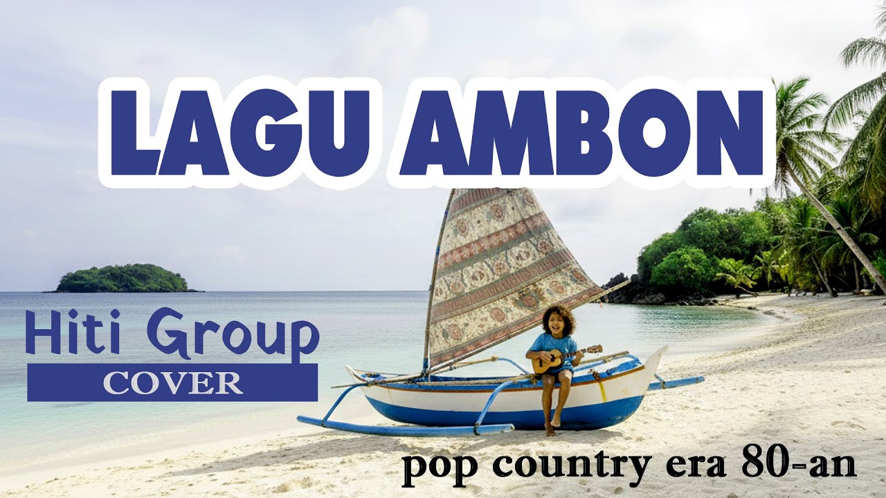LAGU AMBON &ndash; Hiti Group Cover Country 80&rsquo;an | Ambon Manise, Lagu Rindu Perantau