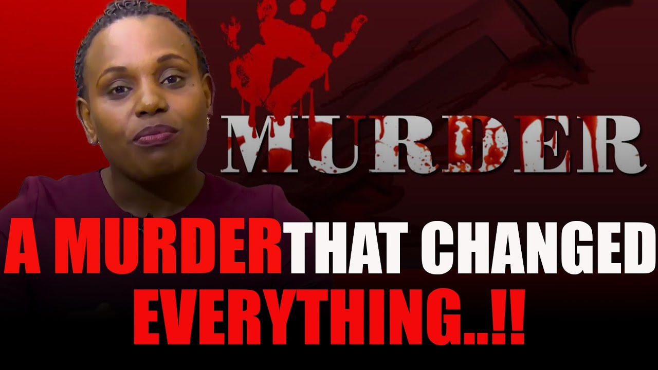 A MURDER THAT CHANGED EVERYTHING !