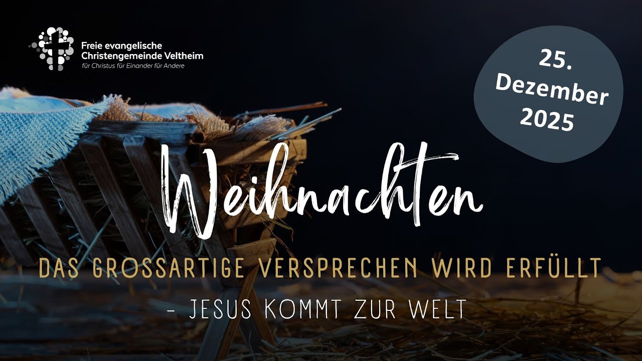 Jesus kommt zur Welt - Weihnachtsgottesdienst | 25.12.25 | Christengemeinde Veltheim
