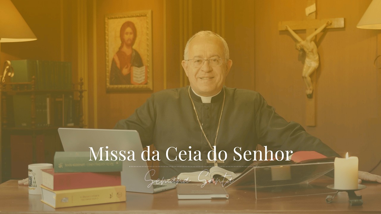 MISSA DA CEIA DO SENHOR - Semana Santa.