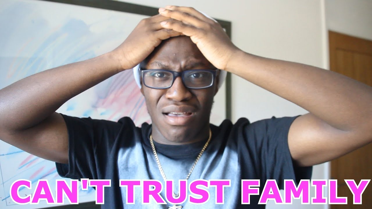 Я НЕ МОГУ ДОВЕРЯТЬ СВОЕЙ СЕМЬЕ