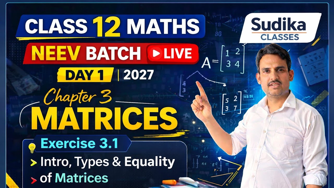Class 12 Maths Chapter 3 Matrices 🚀 | Exercise 3.1 Intro, Types & Equality | LIVE | Board 2027 Day 1