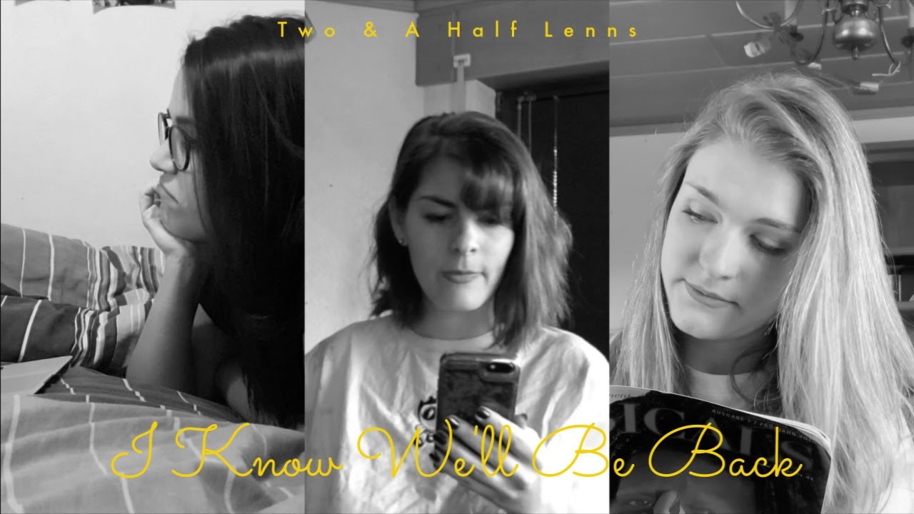 I Know We'll Be Back - Corona Cover - Two And A Half Lenns